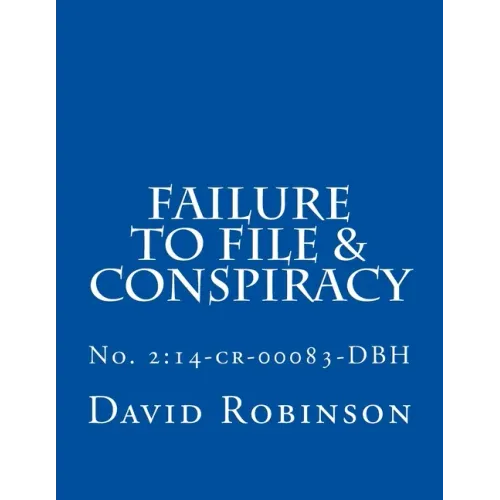 Failure to File & Conspiracy: United States vs. Messier & Robinson - No. 2:14-cr-00083-DBH