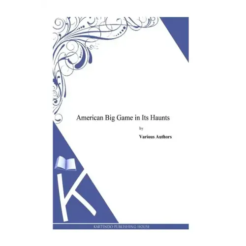 American Big Game in Its Haunts