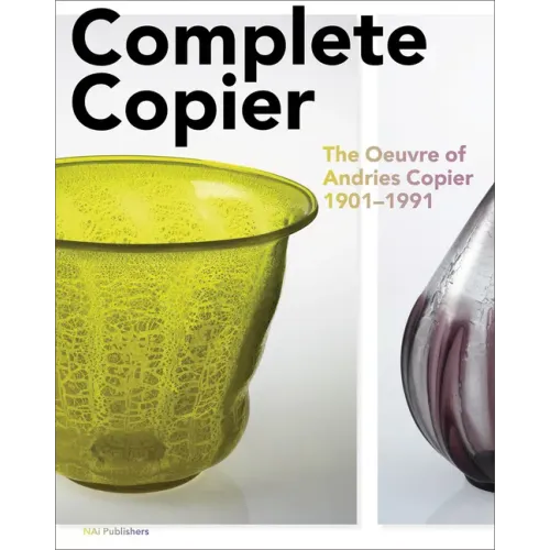 Complete Copier: The Oeuvre of A.O. Copier 1901-1991