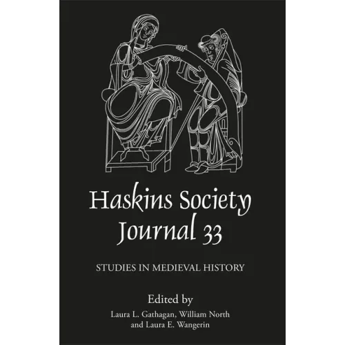 The Haskins Society Journal 33: 2021. Studies in Medieval History