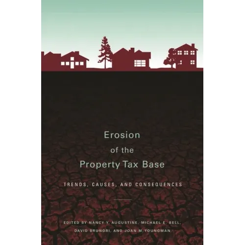 Erosion of the Property Tax Base: Trends, Causes, and Consequences