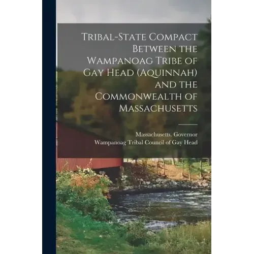 Tribal-state Compact Between the Wampanoag Tribe of Gay Head (Aquinnah) and the Commonwealth of Massachusetts