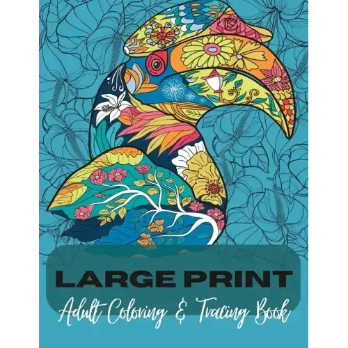 Adult Coloring & Tracing Book: Large Print
