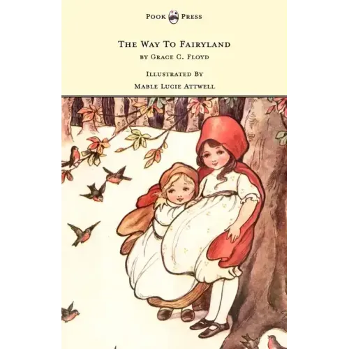 The Way To Fairyland Illustrated by Mable Lucie Attwell