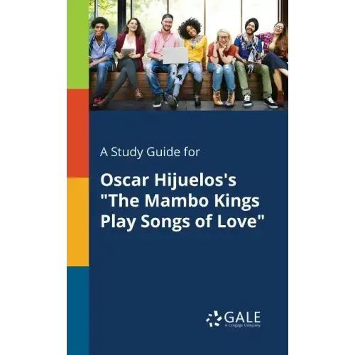 A Study Guide for Oscar Hijuelos's "The Mambo Kings Play Songs of Love"