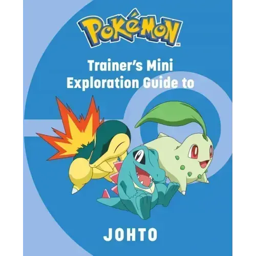 Pokemon: Trainer's Mini Exploration Guide to Johto