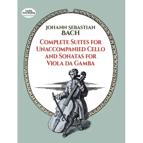 Complete Suites for Unaccompanied Cello and Sonatas for Viola Da Gamba