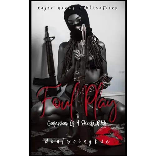 Foul Play: Confession of a Shiesty Bitch