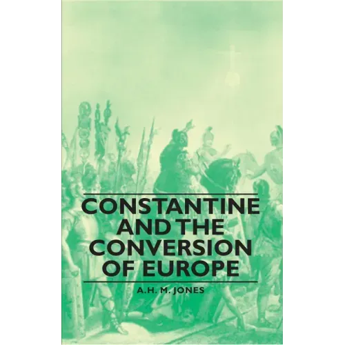 Constantine and the Conversion of Europe