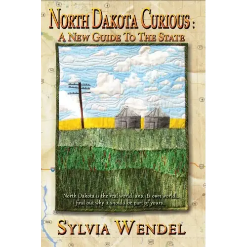 North Dakota Curious: A New Guide to the State