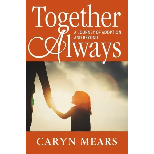 Together Always: A Journey of Adoption and Beyond