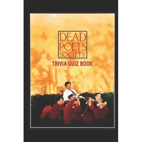 Dead Poets Society: Trivia Quiz Book