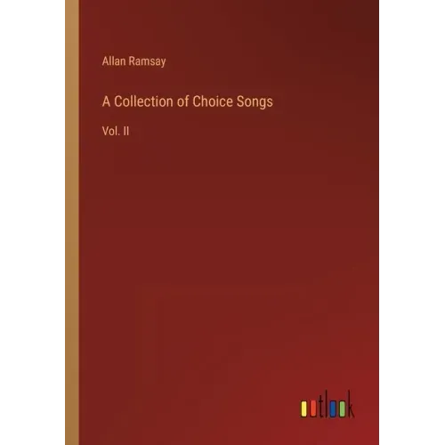 A Collection of Choice Songs: Vol. II