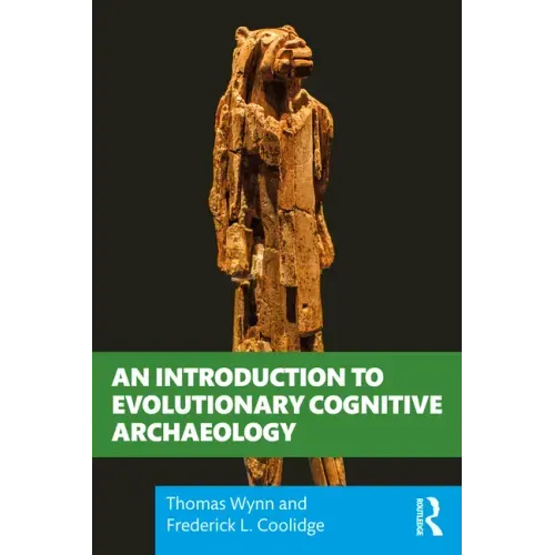 An Introduction to Evolutionary Cognitive Archaeology