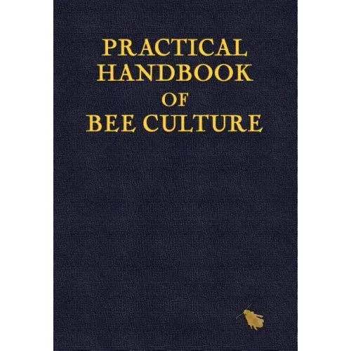 Practical Handbook of Bee Culture