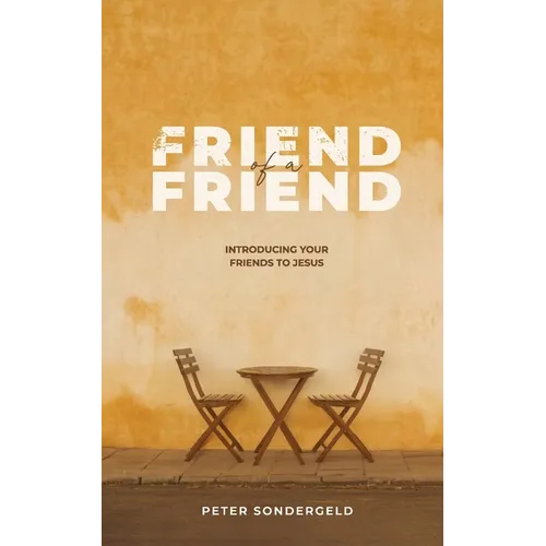 Friend of a Friend: Introducing your friends to Jesus