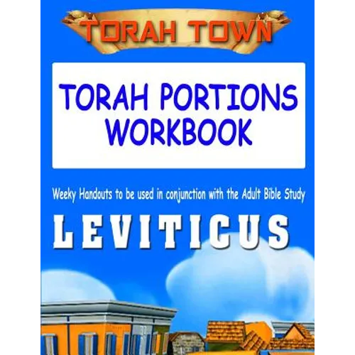 Torah Town Torah Portions Workbook LEVITICUS: Torah Town Torah Portions Workbook LEVITICUS