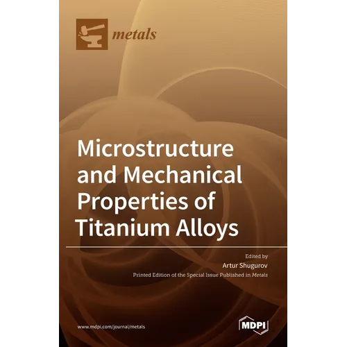 Microstructure and Mechanical Properties of Titanium Alloys