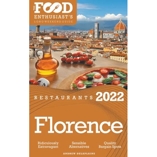 2022 Florence Restaurants - The Food Enthusiast's Long Weekend Guide