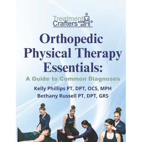 Orthopedic Physical Therapy Essentials: A Guide to Common Diagnoses