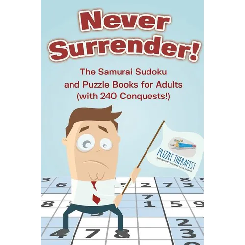 Never Surrender! The Samurai Sudoku and Puzzle Books for Adults (with 240 Conquests!)