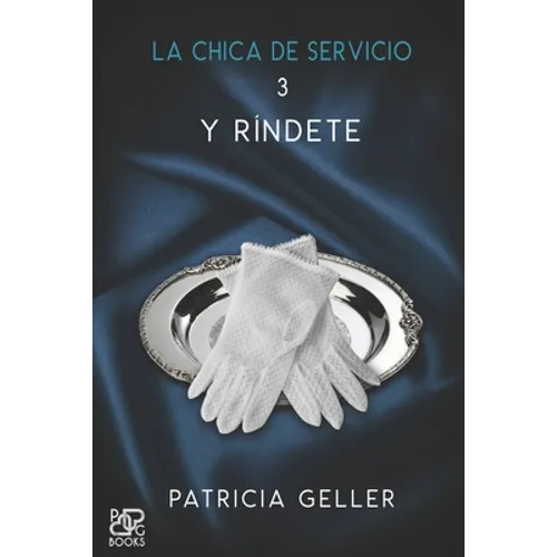 La chica de servicio, 3. Y ríndete