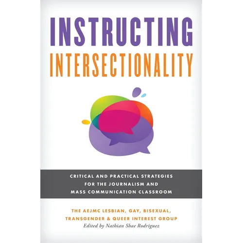 Instructing Intersectionality: Critical and Practical Strategies for the Journalism and Mass Communication Classroom