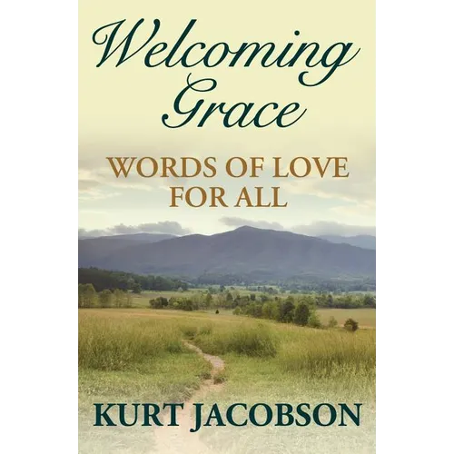 Welcoming Grace, Words of Love for All - Paperback