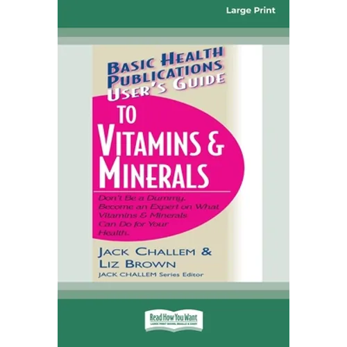 User's Guide to Vitamins & Minerals (16pt Large Print Edition)