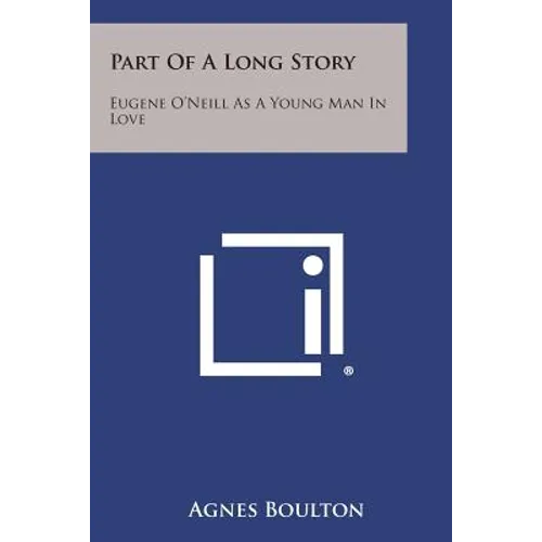 Part of a Long Story: Eugene O'Neill as a Young Man in Love