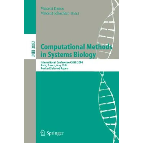 Computational Methods in Systems Biology: International Conference Cmsb 2004, Paris, France, May 26-28, 2004, Revised Selected Papers