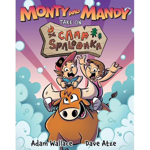 Monty and Mandy Take on Camp Spaloonka: Volume 1
