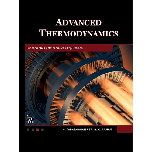 Advanced Thermodynamics: Fundamentals, Mathematics, Applications