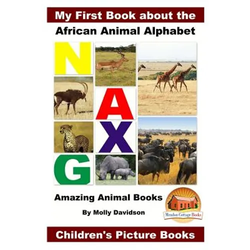 My First Book about the African Animal Alphabet - Amazing Animal Books - Children's Picture Books