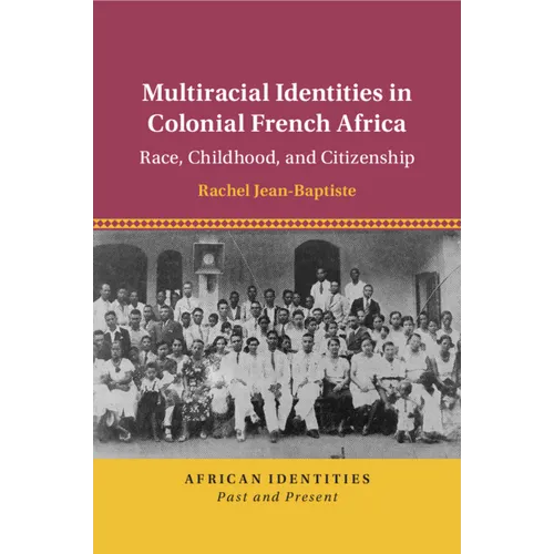 Multiracial Identities in Colonial French Africa