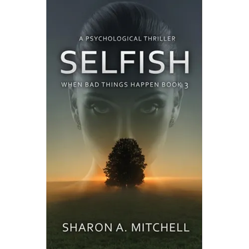 Selfish: A Psychological Thriller