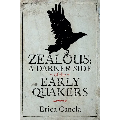 Zealous: A Darker Side of the Early Quakers