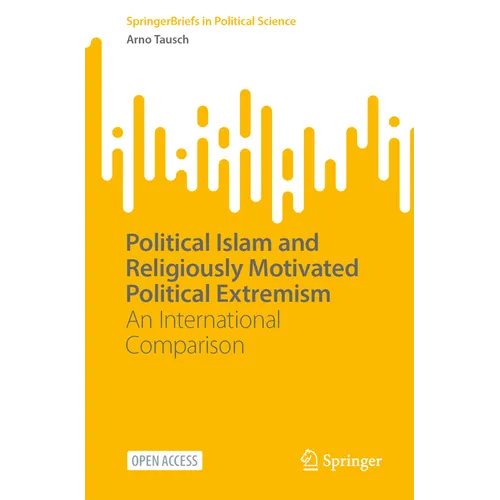 Political Islam and Religiously Motivated Political Extremism: An International Comparison