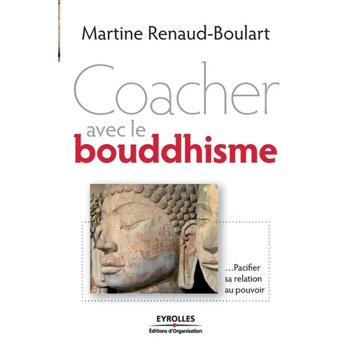 Coacher avec le boudhisme: Pacifier sa relation au pouvoir