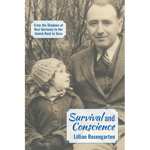 Survival and Conscience: From the Shadows of Nazi Germany to the Jewish Boat to Gaza