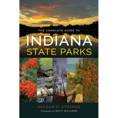 The Complete Guide to Indiana State Parks