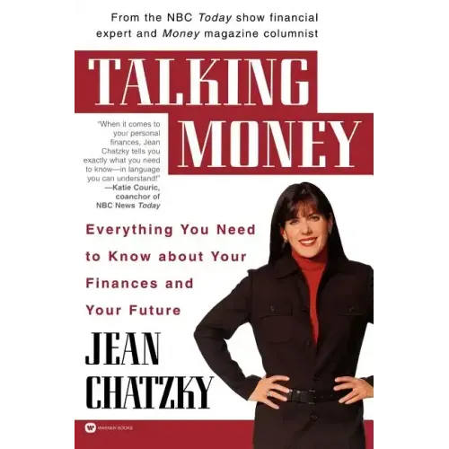 Talking Money: Everything You Need to Know about Your Finances and Your Future