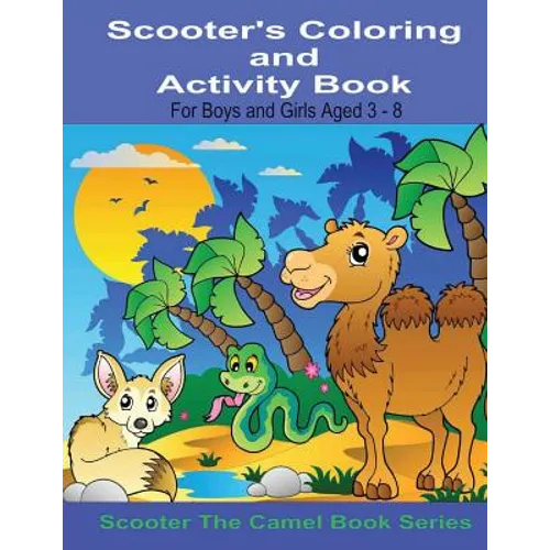 Scooter's Coloring and Activity Book For Boys and Girls Aged 3-8: For Boys and Girls 3-8