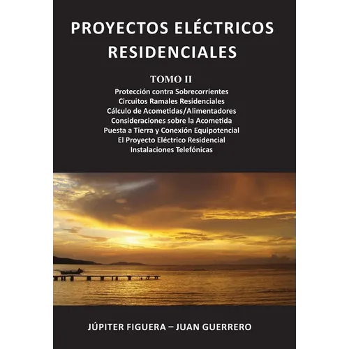 Proyectos Eléctricos Residenciales: Tomo II