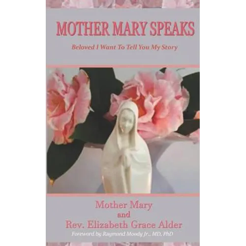 Mother Mary Speaks - Beloved I Want to Tell You My Story