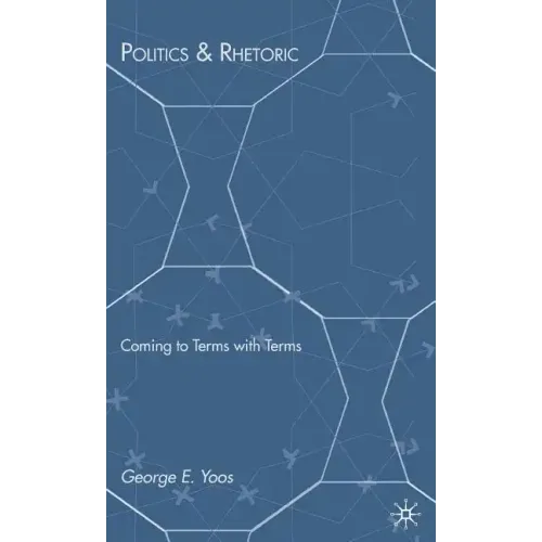 Politics & Rhetoric: Coming to Terms with Terms