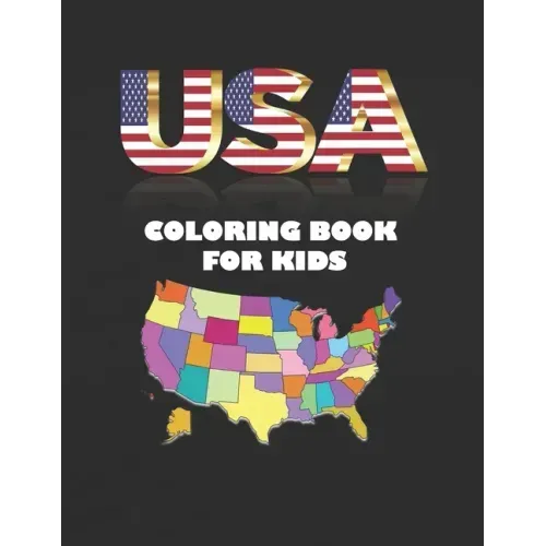 USA Coloring Book for Kids: Coloring Book for Toddlers, US states with Maps and flags