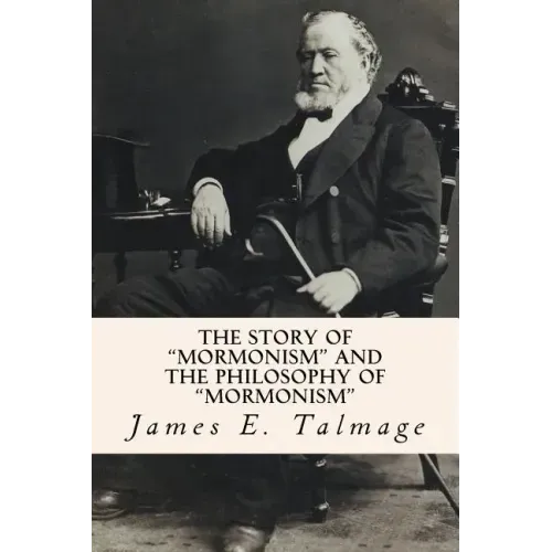 The Story of "Mormonism" and the Philosophy of "Mormonism"
