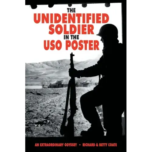 The Unidentified Soldier in the USO Poster: An Extraordinary Odyssey
