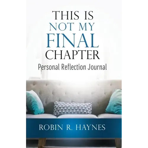 This is Not My Final Chapter: Personal Reflection Journal